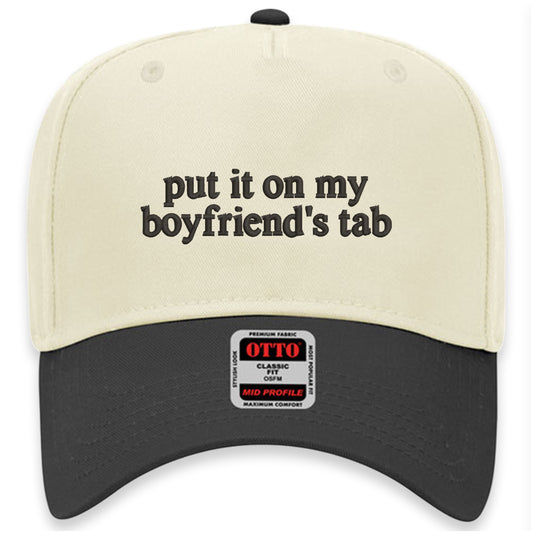 Put It On My Boyfriend's Tab Hat