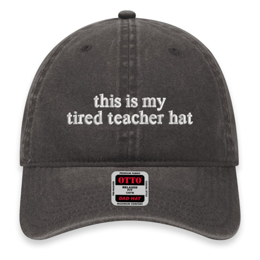 This Is My Tired Teacher Hat Dad Hat