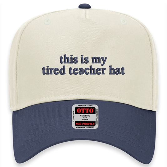 This Is My Tired Teacher Hat 5 Panel